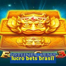 lucro bets brasil