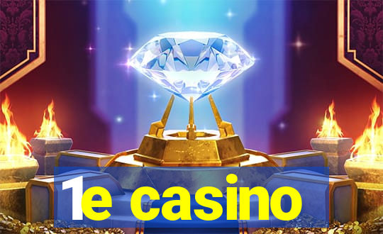 1e casino