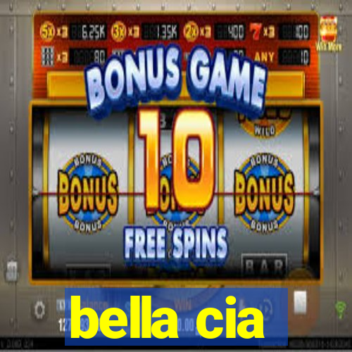 bella cia