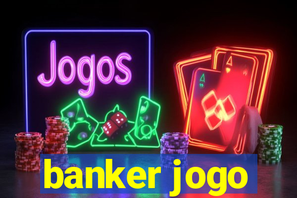 banker jogo