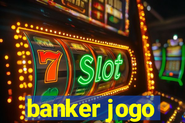 banker jogo