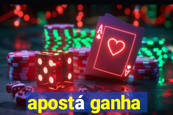 apostá ganha