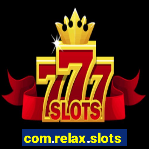 com.relax.slotsofvegas