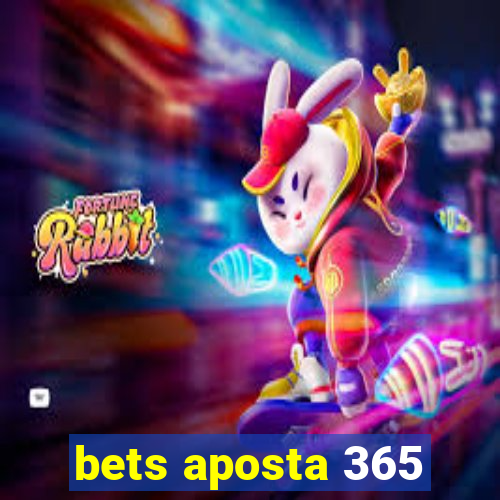 bets aposta 365