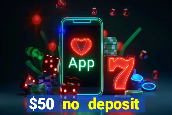 $50 no deposit bonus casino