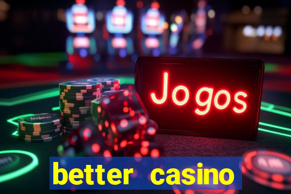 better casino carlinhos maia