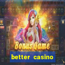 better casino carlinhos maia