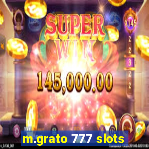 m.grato 777 slots