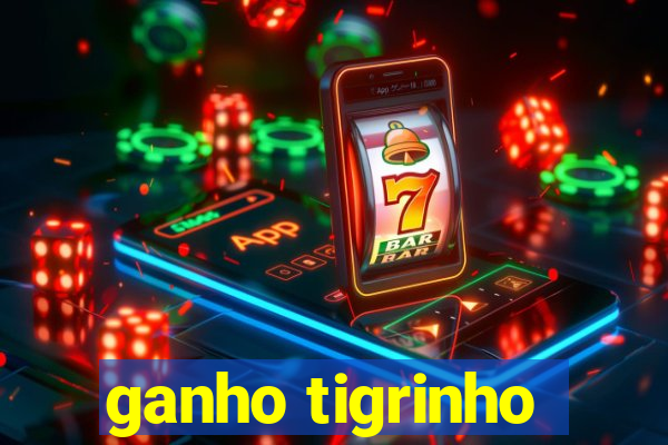 ganho tigrinho