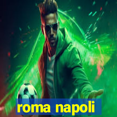 roma napoli