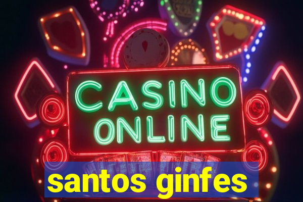 santos ginfes