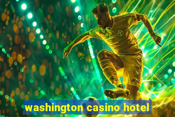 washington casino hotel