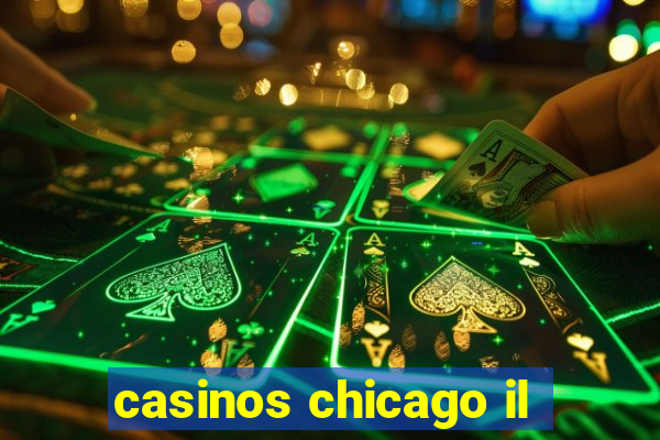 casinos chicago il