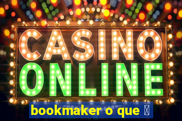 bookmaker o que 茅