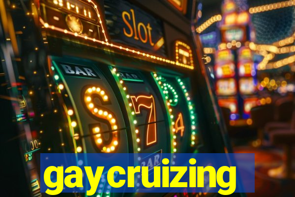 gaycruizing