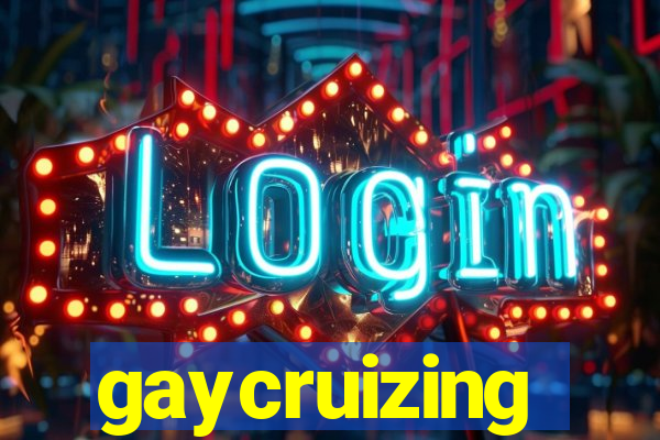 gaycruizing