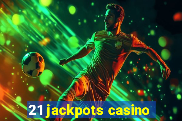 21 jackpots casino