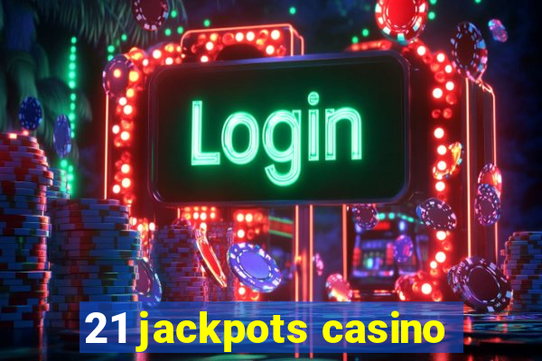 21 jackpots casino