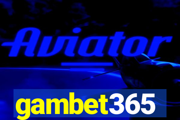 gambet365