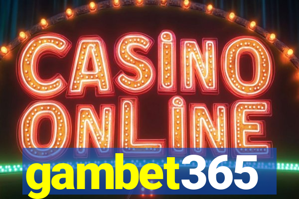 gambet365