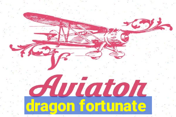 dragon fortunate