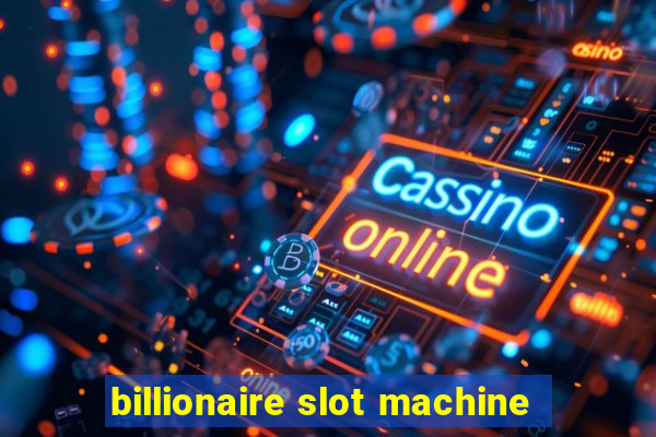 billionaire slot machine