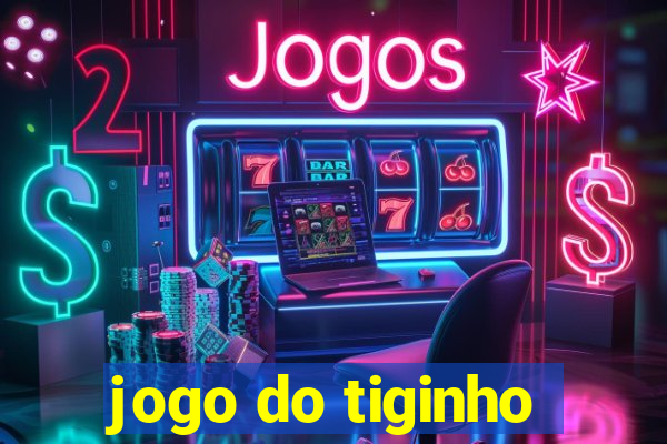 jogo do tiginho