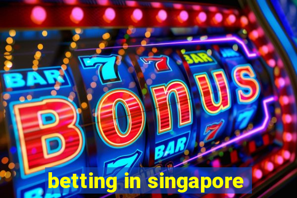 betting in singapore