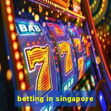 betting in singapore