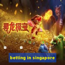 betting in singapore