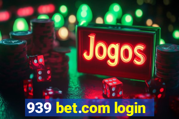 939 bet.com login