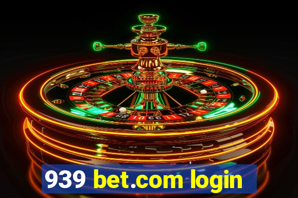 939 bet.com login