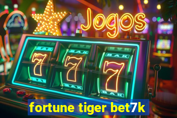 fortune tiger bet7k