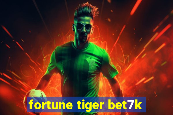 fortune tiger bet7k