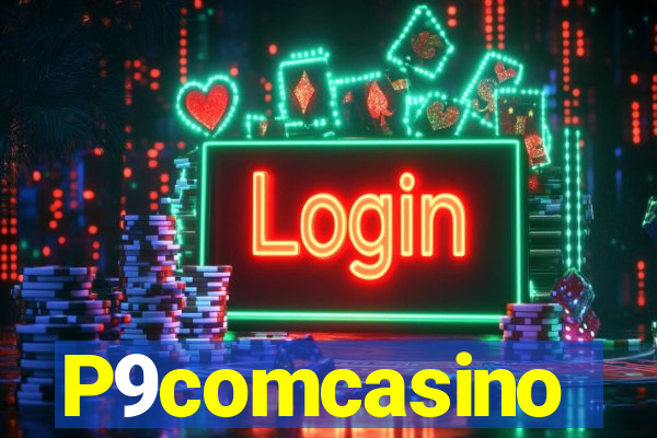 P9comcasino