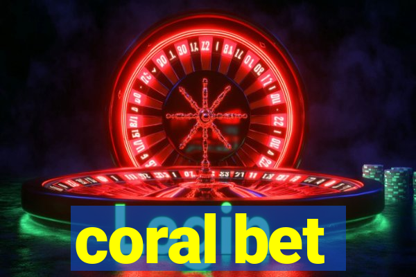 coral bet