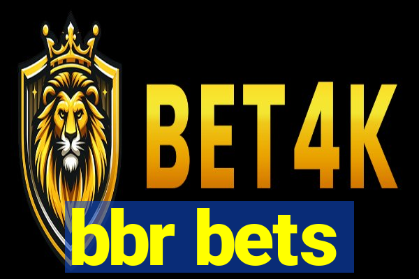 bbr bets