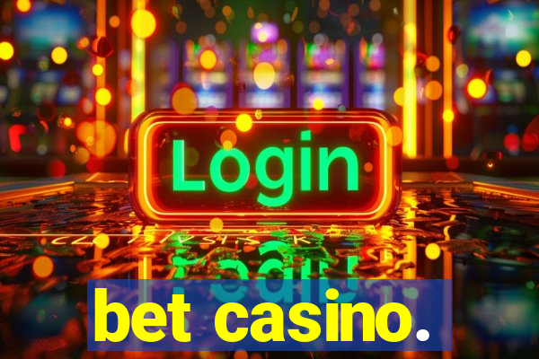 bet casino.