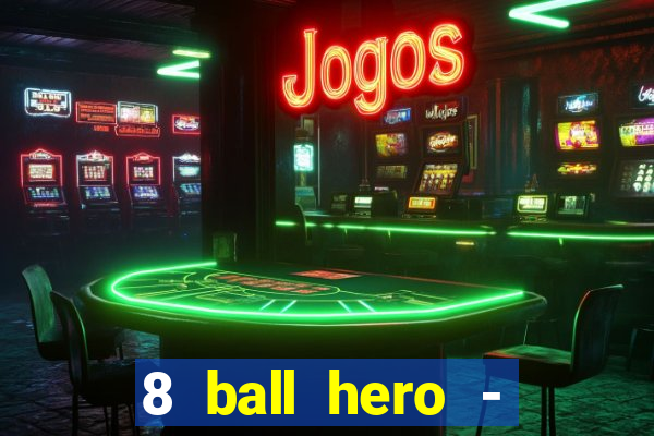 8 ball hero - jogo de bilhar