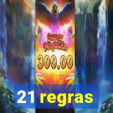 21 regras