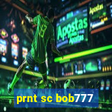 prnt sc bob777