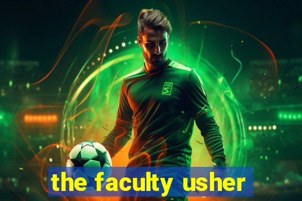 the faculty usher