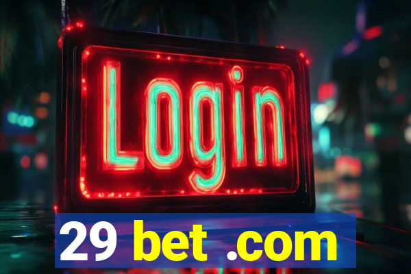 29 bet .com