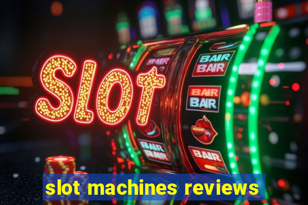 slot machines reviews