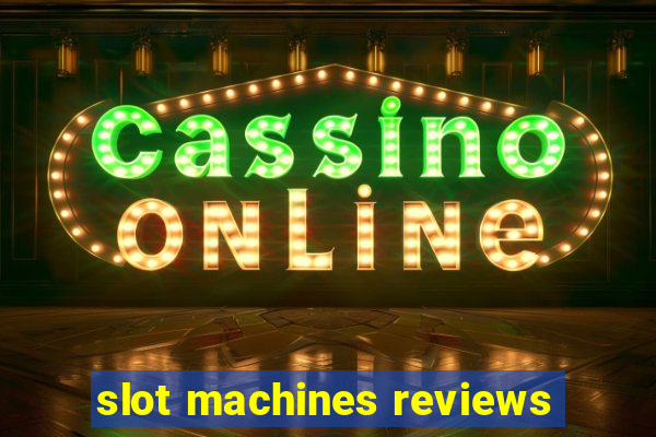 slot machines reviews