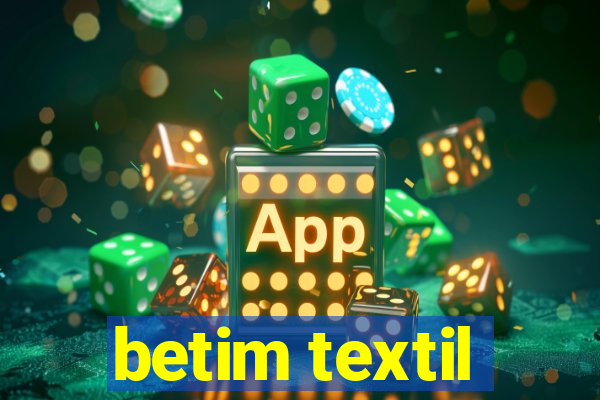 betim textil