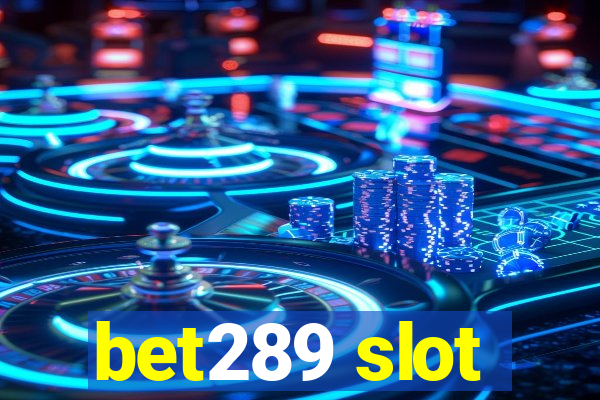 bet289 slot