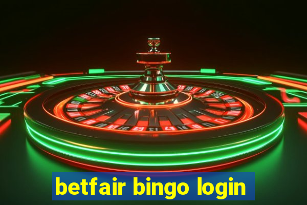 betfair bingo login