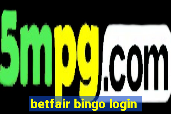 betfair bingo login