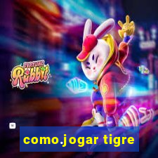 como.jogar tigre